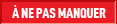 À ne pas manquer