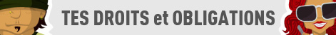 Tes droits et obligations