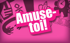 Amuse-toi!