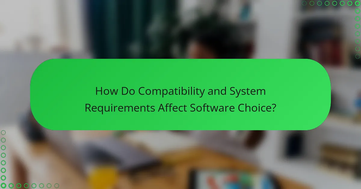 How Do Compatibility and System Requirements Affect Software Choice?