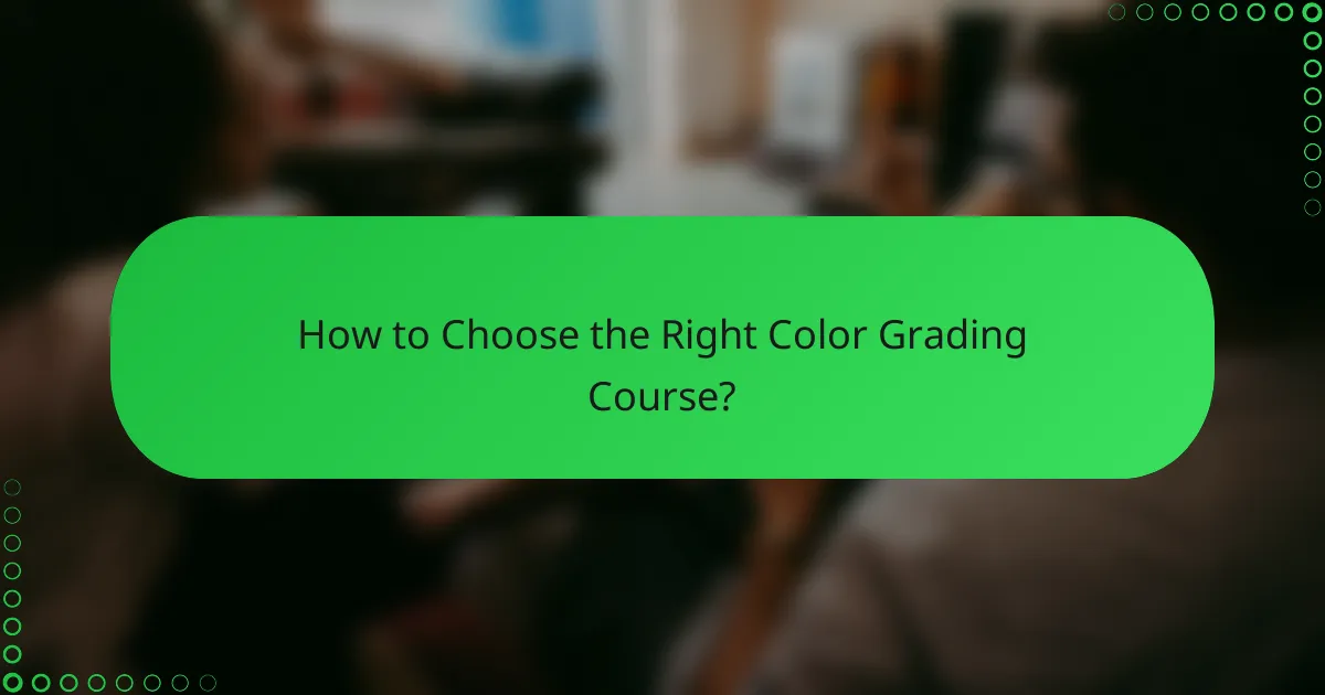 How to Choose the Right Color Grading Course?