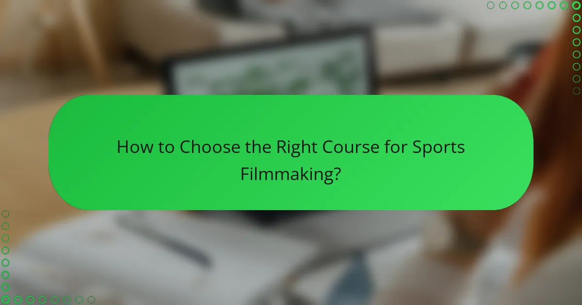 How to Choose the Right Course for Sports Filmmaking?