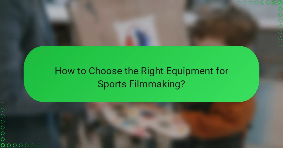 How to Choose the Right Equipment for Sports Filmmaking?