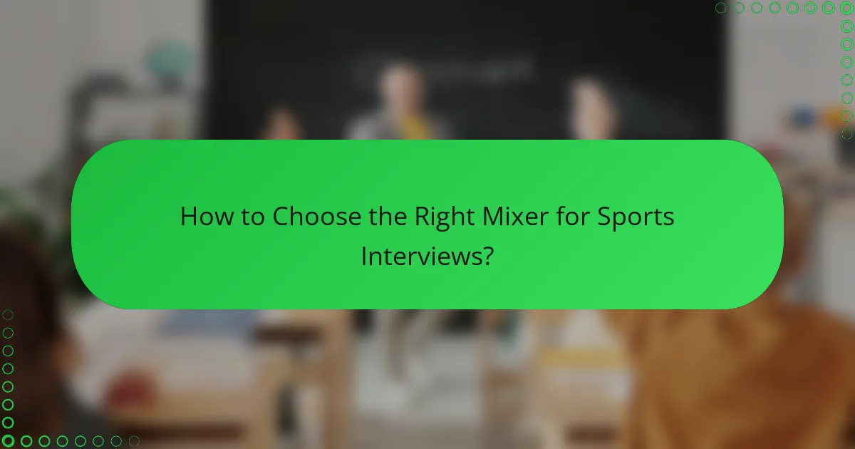 How to Choose the Right Mixer for Sports Interviews?