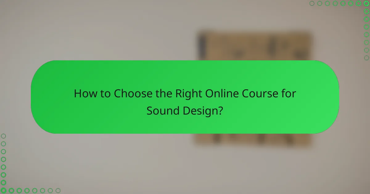 How to Choose the Right Online Course for Sound Design?