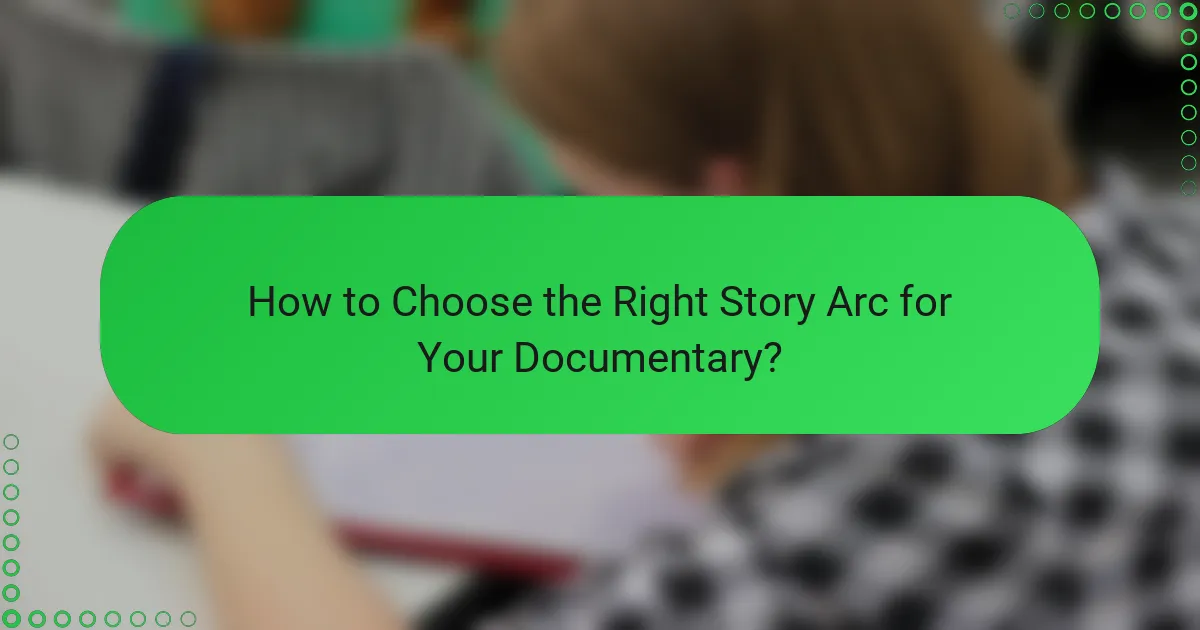How to Choose the Right Story Arc for Your Documentary?