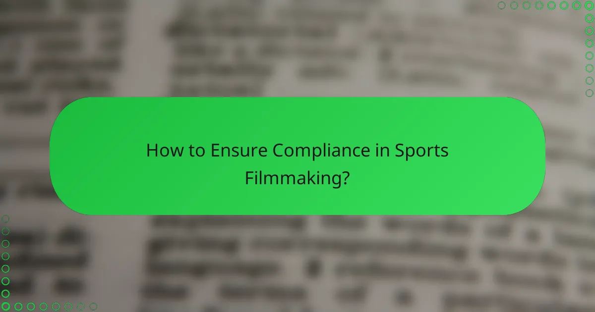 How to Ensure Compliance in Sports Filmmaking?