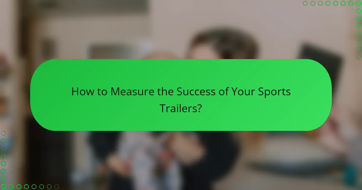 How to Measure the Success of Your Sports Trailers?