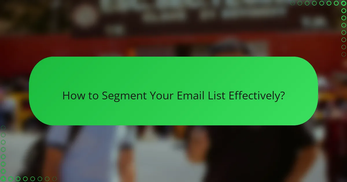 How to Segment Your Email List Effectively?