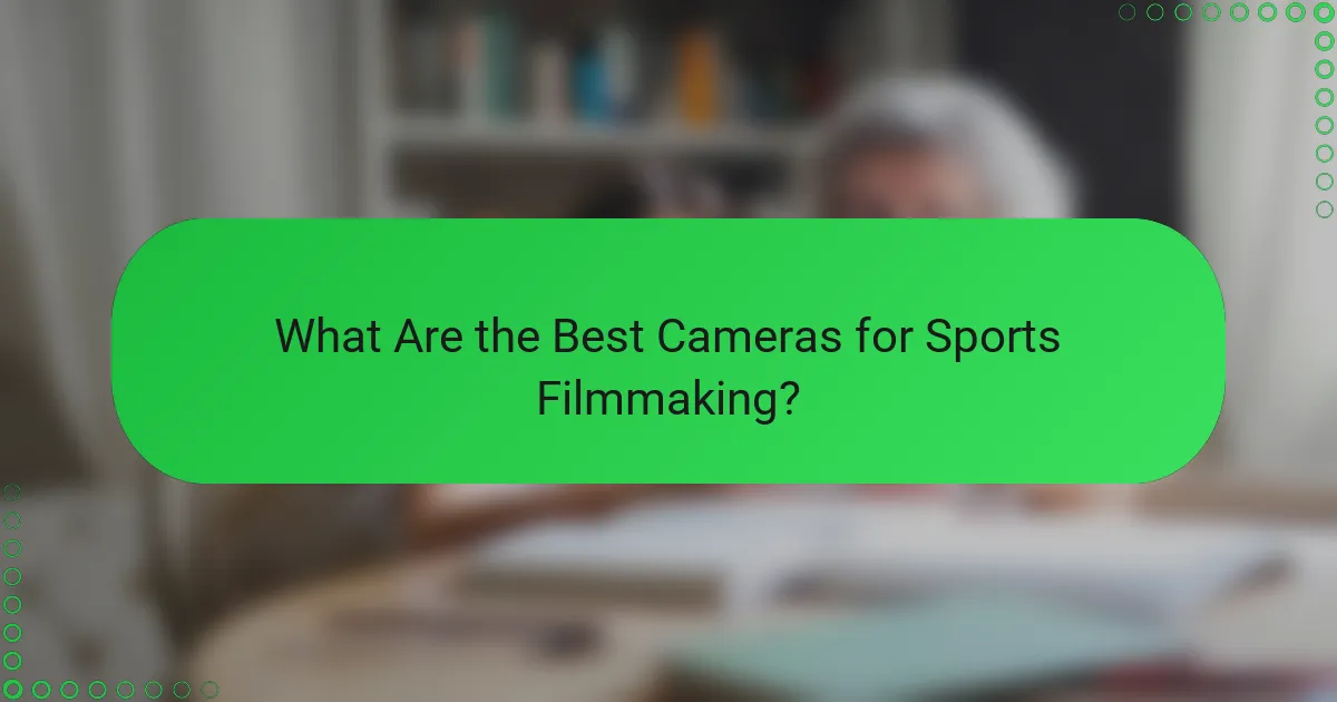 What Are the Best Cameras for Sports Filmmaking?