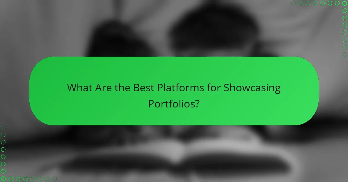 What Are the Best Platforms for Showcasing Portfolios?