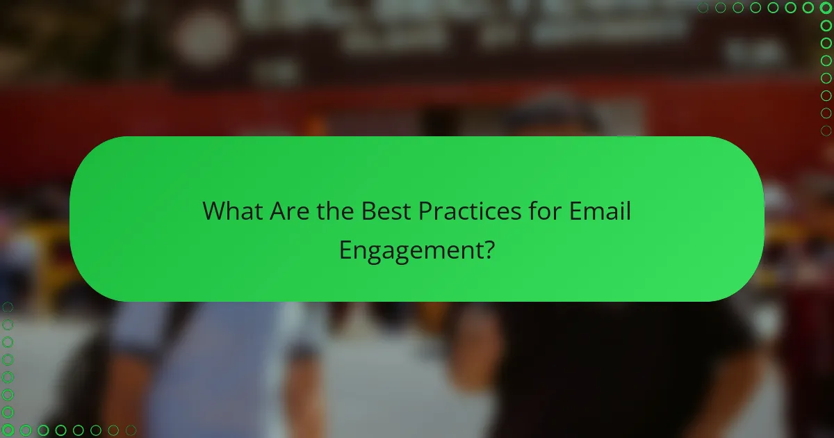 What Are the Best Practices for Email Engagement?