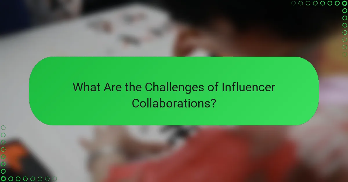 What Are the Challenges of Influencer Collaborations?