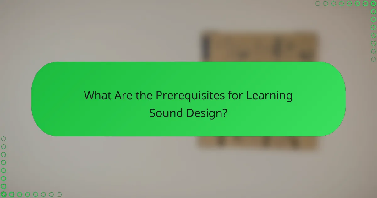 What Are the Prerequisites for Learning Sound Design?