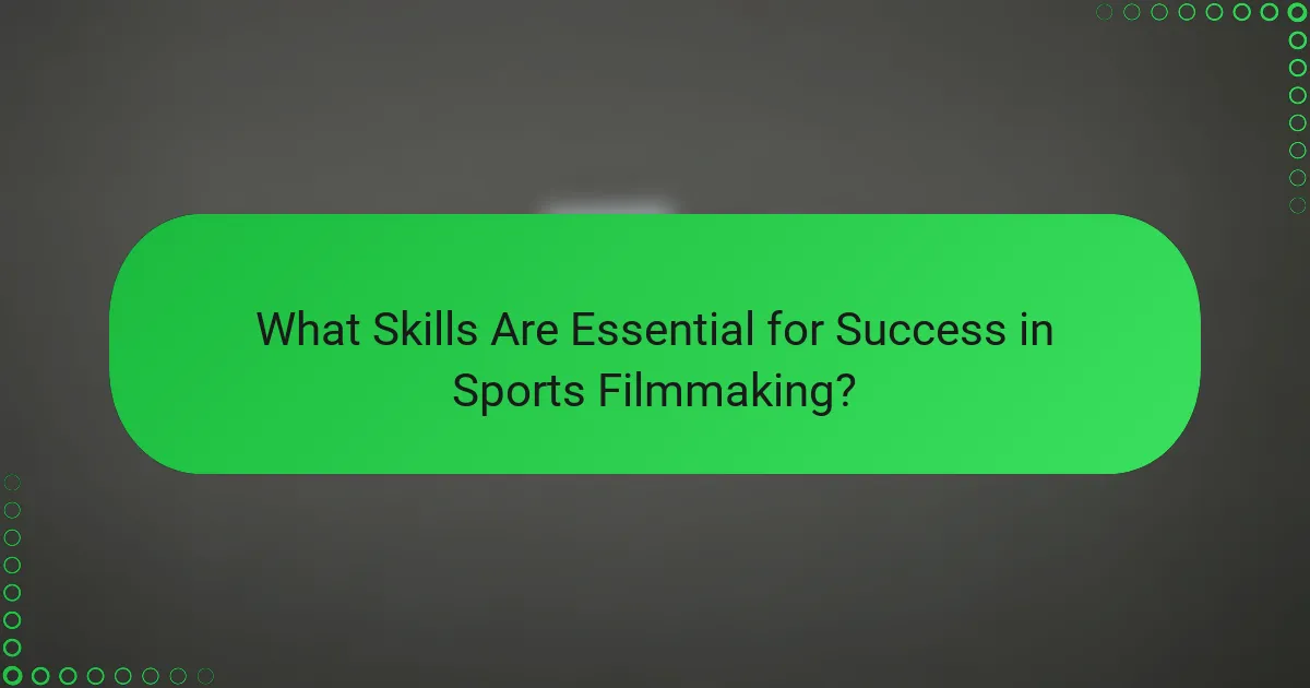 What Skills Are Essential for Success in Sports Filmmaking?