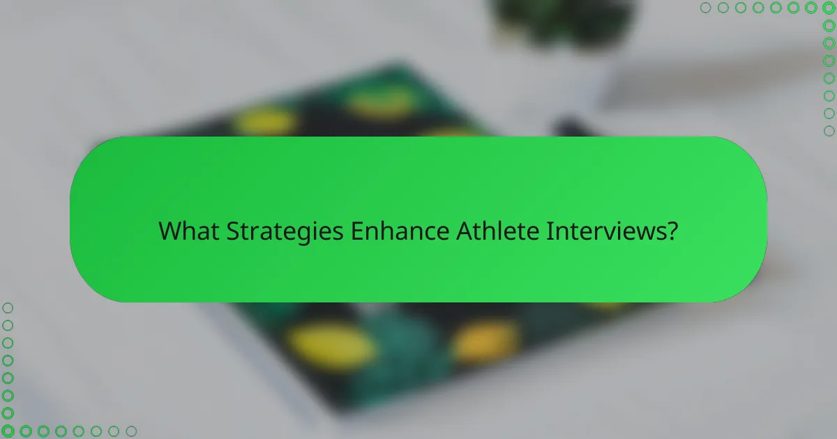 What Strategies Enhance Athlete Interviews?