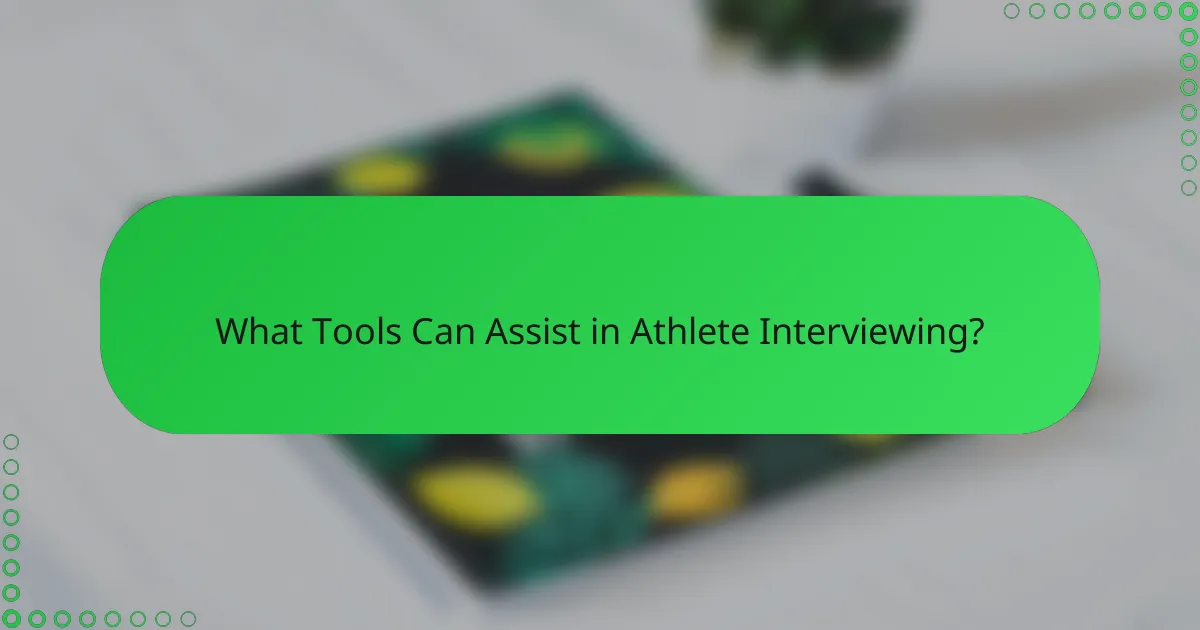 What Tools Can Assist in Athlete Interviewing?